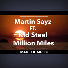 Martin Sayz Ft. Kid Steel - Million Miles