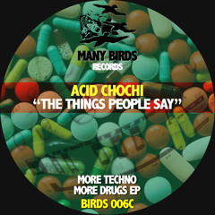 Acid Chochi - The Things People Say (Original Mix)