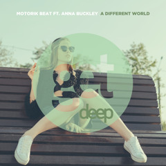Motorik Beat ft Anna Buckley - A Different World (Original Mix)