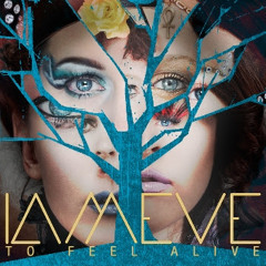 To Feel Alive - IAMEVE - New version Mix Adrian Key