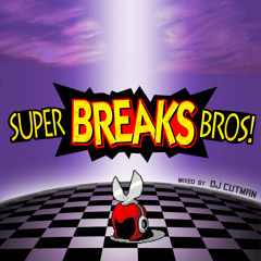 Super BREAKS Bros!