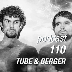 Re:Fresh 110: TUBE & BERGER