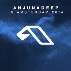 Anjunadeep In Amsterdam 2014 (Bonus DJ Mix)