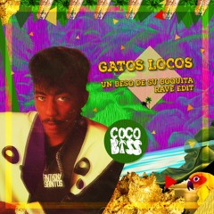 Gatos Locos - Un Beso De Su Boquita (Rave Edit) [FREE DOWNLOAD]