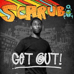 Scarub - Get Out!