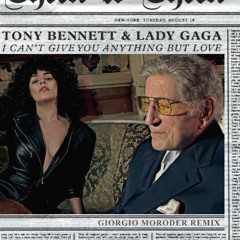 Tony Bennett & Lady Gaga - I Can't Give You Anything But Love (Giorgio Moroder Remix)