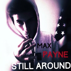 Max Payne - Still Around (Prod. Size)