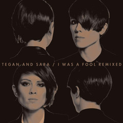 Tegan and Sara - I Was a Fool (SPEAK Remix)
