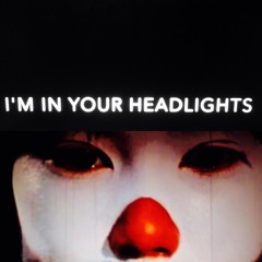 I'm In Your Head Lights
