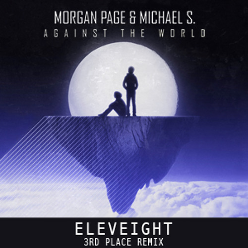 Morgan Page & Michael S. - Against the World [eleveighted Remix]