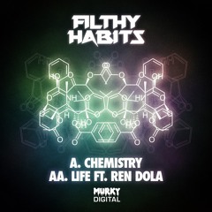 Filthy Habits Ft Ren Dola - Life (OUT NOW On Murky Digital *NEW VERSION*)