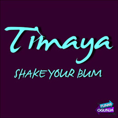 Timaya - Shake Your Bum