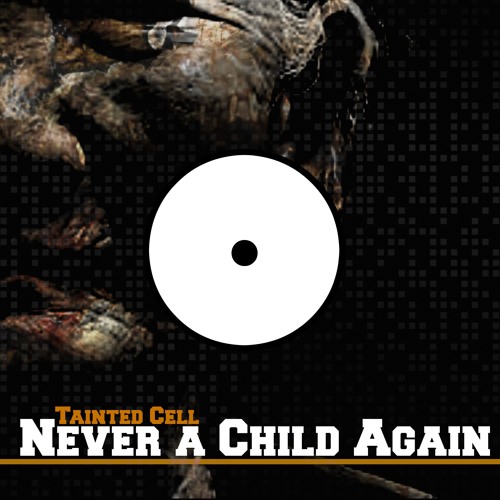 Tainted Cell - Never A Child Again (Original Mix).