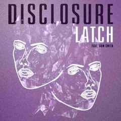 @DJJYBEMYNAME - LATCH #VMG (SAM SMITH & DISCLOSURE)
