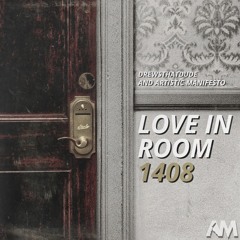 AM Mix: DrewsThatDude - Love In Room 1408