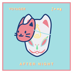 Voyager x NΣΣT - After Night