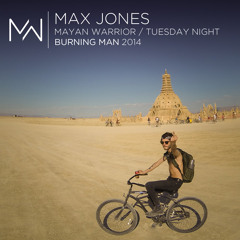 Max Jones - Mayan Warrior Tuesday Night - Burning Man 2104