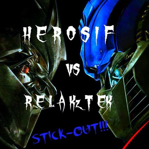 Relakztek VS Herosif - Stick Out