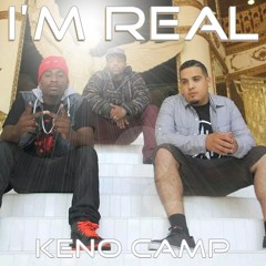 Keno Camp - I'm Real