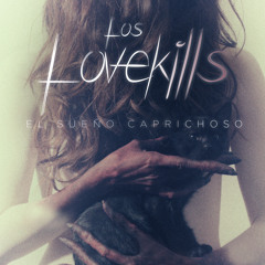 Los Lovekills - El Sueño Caprichoso
