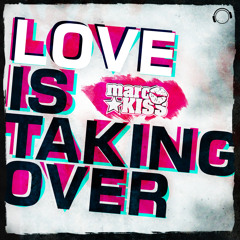 MARC KISS - Love Is Taking Over (Gordon & Doyle Edit)
