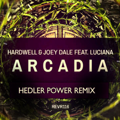 Hardwell & Joey Dale - Arcadia Feat. Luciana (Hedler Power Remix) BeatportRemix