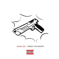 RESPECT THE SHOOTER (PROD. BY THE PYREX KID)