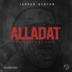 Jarren Benton - Alladat (Prod. By Kato)
