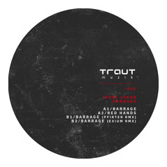 Traut016 - Jesse Jakob - Barrage Ep (inlc. Pfirter & Exium Remixes)