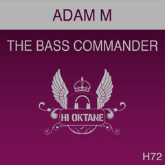 HI OKT 072 - Adam M - The Bass Commander