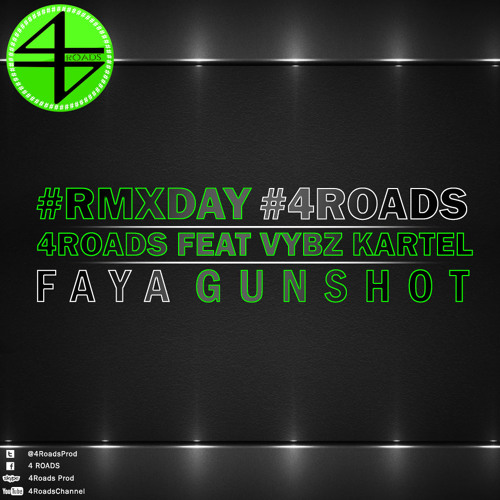 4Roads Feat Vybz Kartel - Faya Gunshot - 4Roads Productions