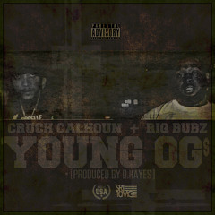 Cruch Calhoun + Riq Bubz - Young OGs (Produced By D.Hayes) [EXPLICIT]
