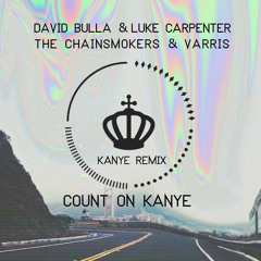 Count On Kanye (THE CHAIN SMOKERS REMIX)
