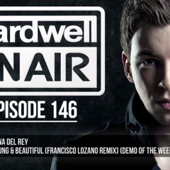 Lana Del Rey- Young & Beautiful (Francisco Lozano Remix) [Demo of The Week: Hardwell On Air #146]
