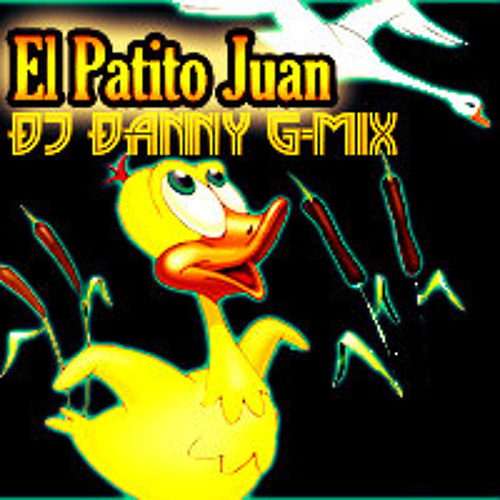 Educación escolar exageración satélite Stream El Patito Juan [[ÐJ ÐANNҰ G-MIX]] [[!2014!]] by ÐJ ÐANNҰ G-MIX |  Listen online for free on SoundCloud