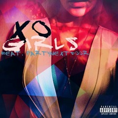 XO Feat. PARTYNEXTDOOR〰 Girls