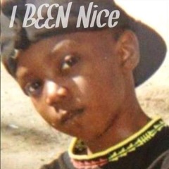 I BEEN Nice
