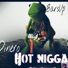 BarsUp Dinero - HotNigga