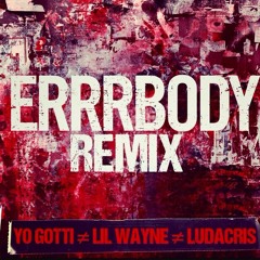 Yo Gotti-Errbody Remix Ft Lil Wayne and Ludacris