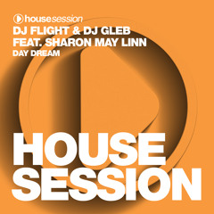 DJ Flight & DJ Gleb Feat. Sharon May Linn - Day Dream (Original Cut) - 2014 - Housesession