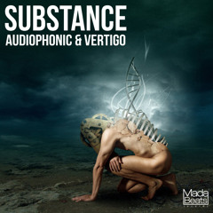Audiophonic & Vertigo - Substance (Out now)