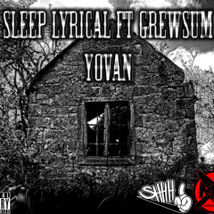 Sleep Lyrical Ft. Grewsum - Yovan