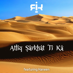 Atliq Sarkhat Ti Ka (feat. Haneen)