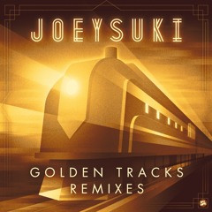 Joeysuki - Golden Tracks (Chris Bullen Remix)