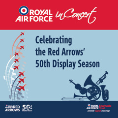 RAF in Concert Tour 2014 - Thine Be The Glory/Rule Britannia