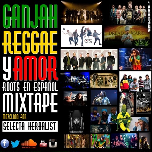 Ganjah , Reggae y Amor MixTape - Selecta Herbalist