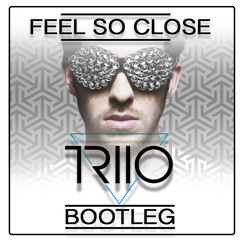 Calvin Harris - Feel So Close (TRIIO Bootleg) **FREE DOWNLOAD**