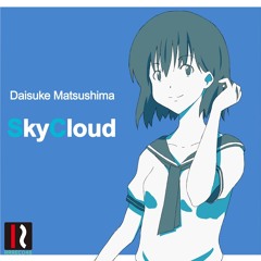 Daisuke Matsushima - SkyCloud (Original Mix) Preview [RockRiverRecords]