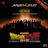 Héroe - La Canción de la esperanza (Single de la película: Dragon Ball Z: La Batalla de los Dioses)