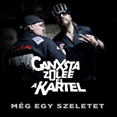 Ganxsta Zolee és a Kartel - Még egy szeletet /Preview/